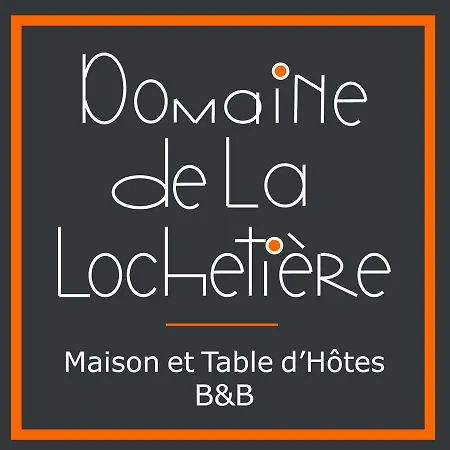 Domaine De La Lochetiere D'hotes